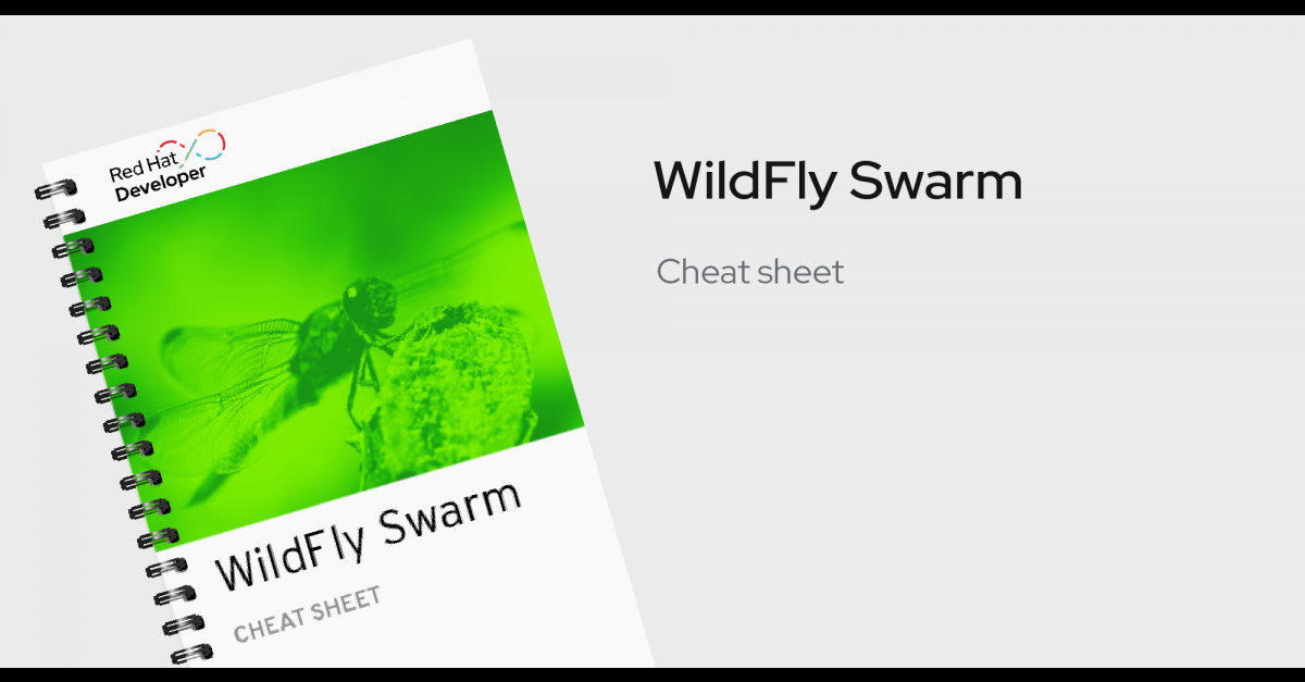 WildFly Swarm Cheat Sheet | Red Hat Developer